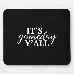Its Game Day Yall Footbyll Bysebyll Bysketbyll T S Mouse Mat