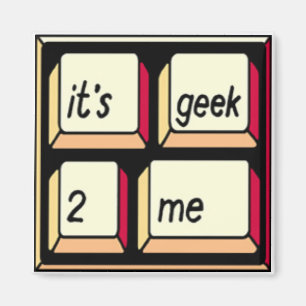 It's Geek-2-Me magnet! Magnet
