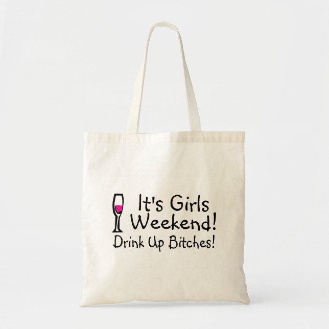 Its Girls Weekend Drunk Up Wine Tote Bag (Front)