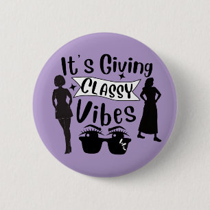 It's Giving Classy Vibes 6 Cm Round Badge