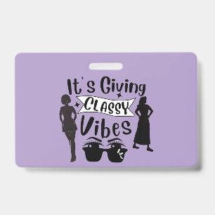 It's Giving Classy Vibes ID Badge