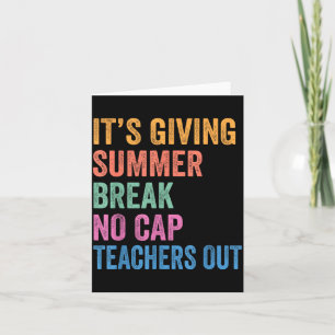 Its Giving Summer Break No Cap Funny Teacher Last Card