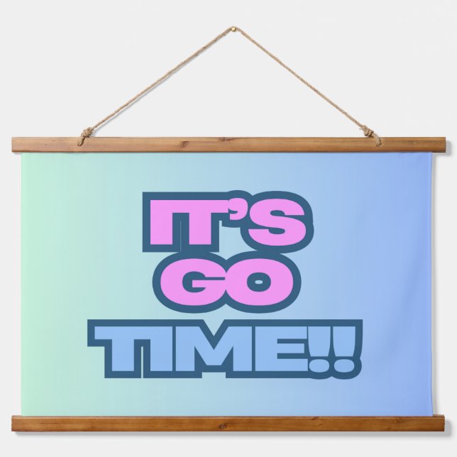 It's Go Time Hanging Tapestry (Front)