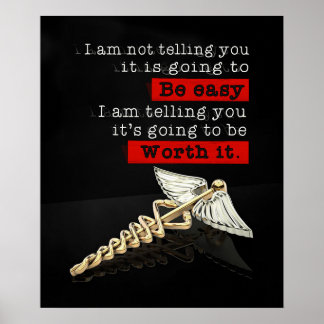 It's Going To Be Worth It Nurse Inspirational  Poster