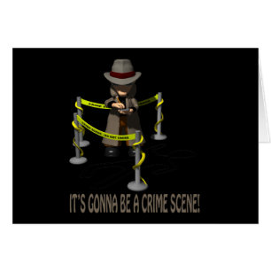 It's Gonna Be A Crime Scene