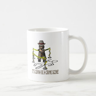 It's Gonna Be A Crime Scene Coffee Mug