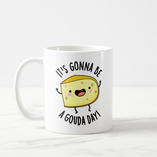 It's Gonna Be A Gouda Day Funny Cheese Pun  Coffee Mug (Left)