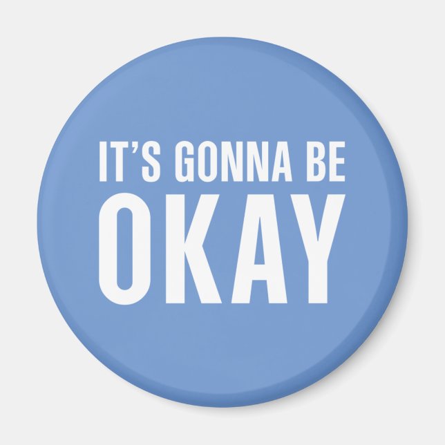 It's gonna be okay magnet (Front)