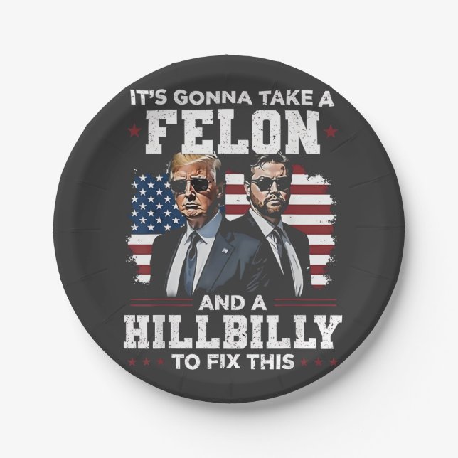 It's gonna take felon and hillbilly Trump Vance  Paper Plate (Front)