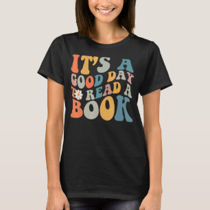 It's Good Day To Read Book Funny Library Reading L T-Shirt