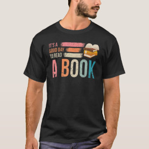 It's Good Day To Read Book Funny Library Reading L T-Shirt