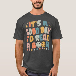 Its Good Day To Read Book Funny Library Reading Lo T-Shirt