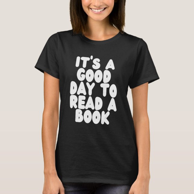Its Good Day To Read Book   Library Read  1 T-Shirt (Front)