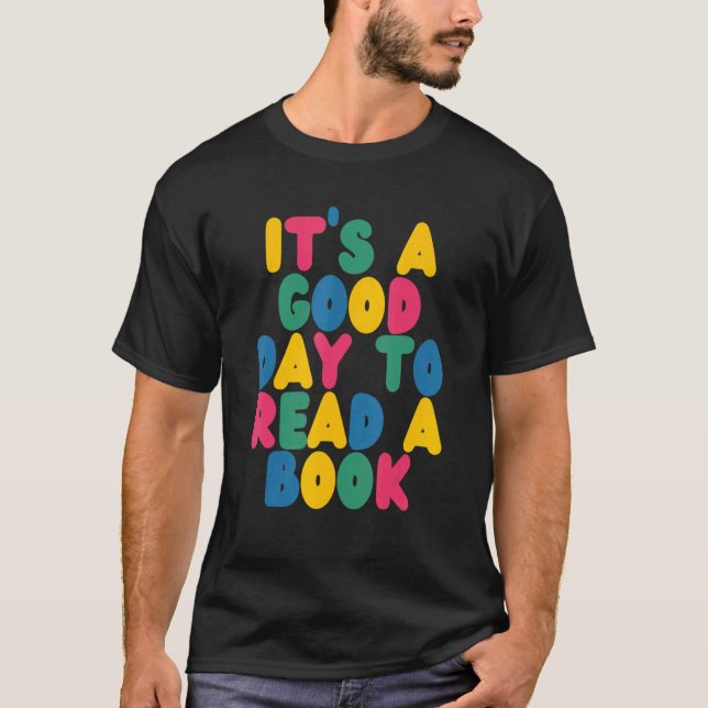 Its Good Day To Read Book   Library Read T-Shirt (Front)