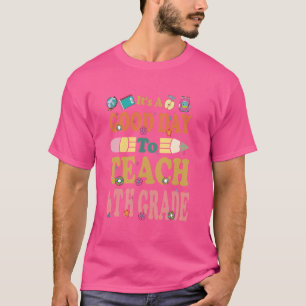 Its Good Day To Teach 6th Grade Teacher Back To Sc T-Shirt