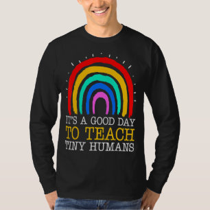 Its Good Day To Teach Tiny Humans Daycare Provider T-Shirt