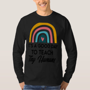 Its Good Day To Teach Tiny Humans Daycare Provider T-Shirt