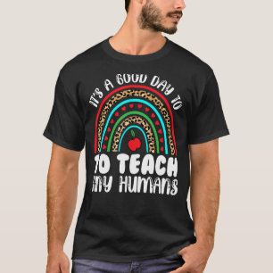 Its Good Day To Teach Tiny Humans Daycare Provider T-Shirt