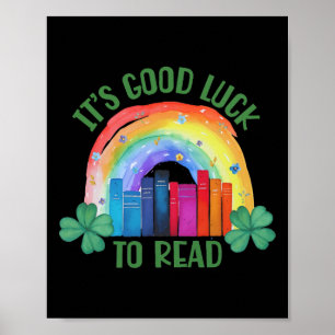 It's Good Luck To Read St Patrick's Day Teacher Li Poster