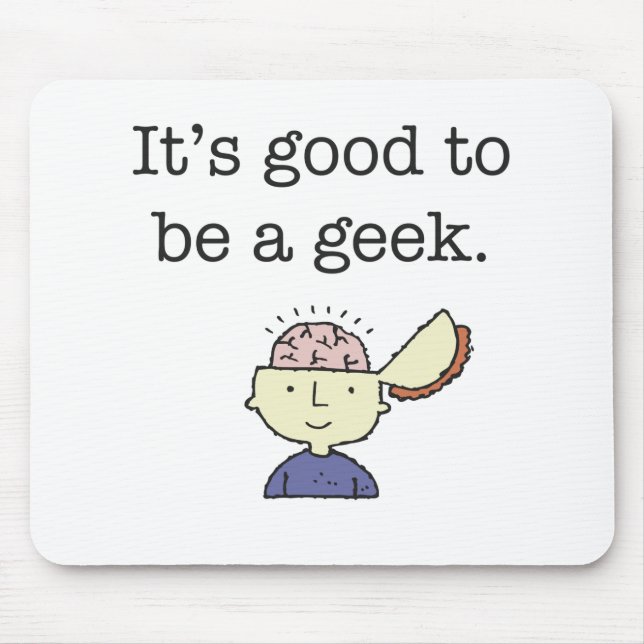 It's good to be a geek! mouse mat (Front)