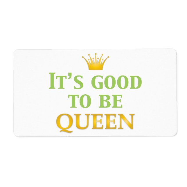 It's Good to be Queen! (Front)