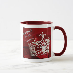It's Good To Be Queen Mug