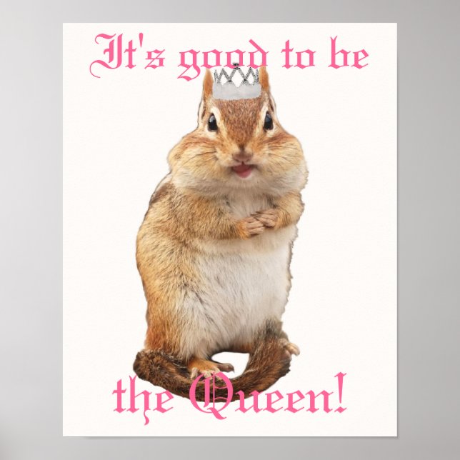It's Good to be the Queen! Chipmunk Poster (Front)