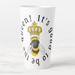It's Good to be the Queen Latte Mug