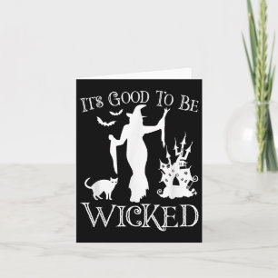 Its Good To Be Wicked Funny Halloween Y Witch Grap Card