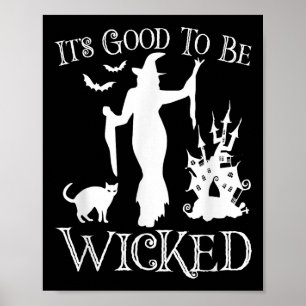 Its Good To Be Wicked Funny Halloween Y Witch Grap Poster
