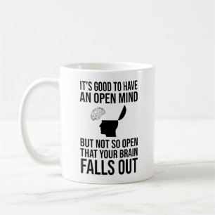 It's Good To Have An Open Mind Funny Sceptic Coffee Mug