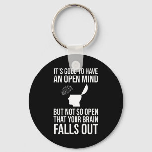 It's Good To Have An Open Mind Funny Sceptic Key Ring