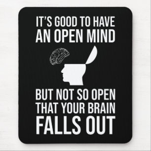 It's Good To Have An Open Mind Funny Sceptic Mouse Mat