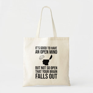 It's Good To Have An Open Mind Funny Sceptic Tote Bag