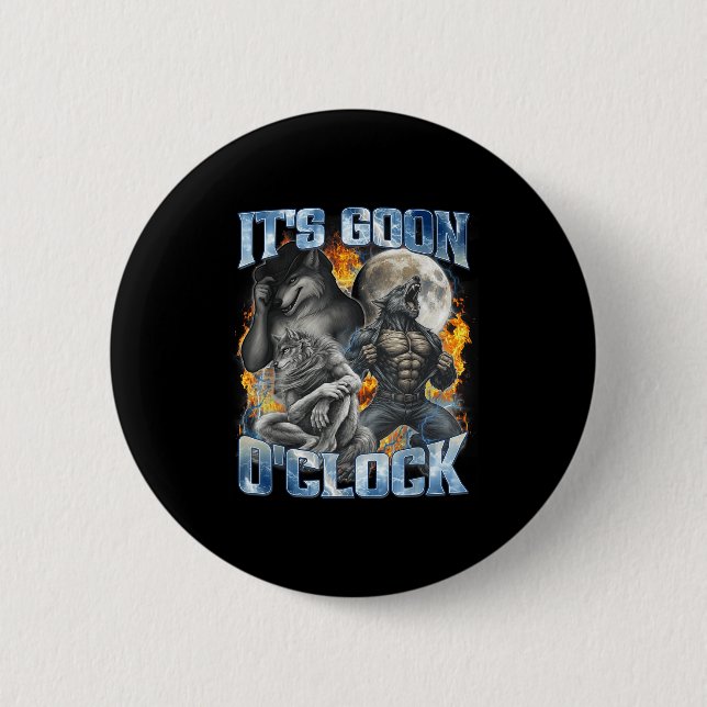 Its Goon Oclock Cool Funny Alpha Wolf Werewolf Mem 6 Cm Round Badge (Front)