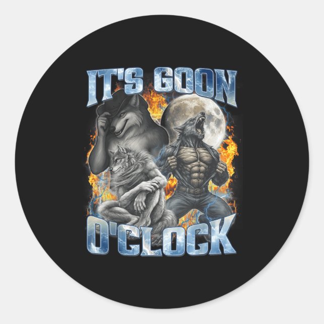 Its Goon Oclock Cool Funny Alpha Wolf Werewolf Mem Classic Round Sticker (Front)