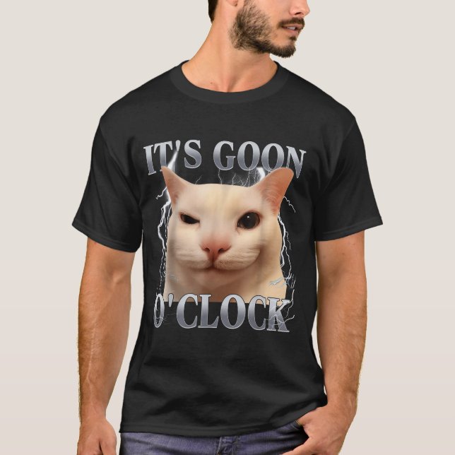 It's Goon O'clock Funny Cat Meme Men Women Humor S T-Shirt (Front)