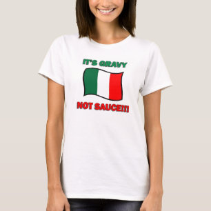 It's Gravy not sauce funny Italian Italy pizza tom T-Shirt