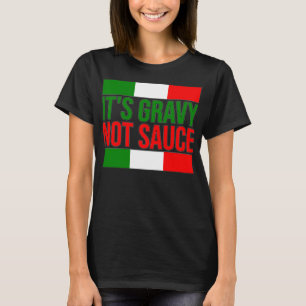 ITS GRAVY NOT SAUCE Long T-Shirt