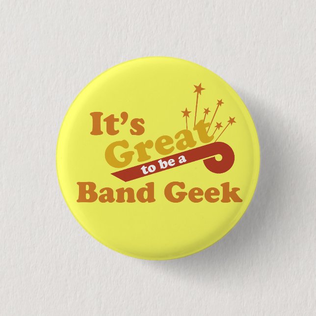 It's Great to Be a Band Geek 3 Cm Round Badge (Front)