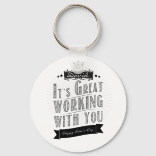 It's Great working with you, Happy Boss's Day Key Ring