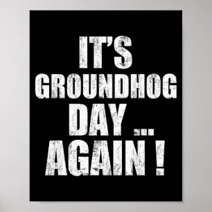 Its Groundhog Day, Again Funny Weatherman Groundho Poster