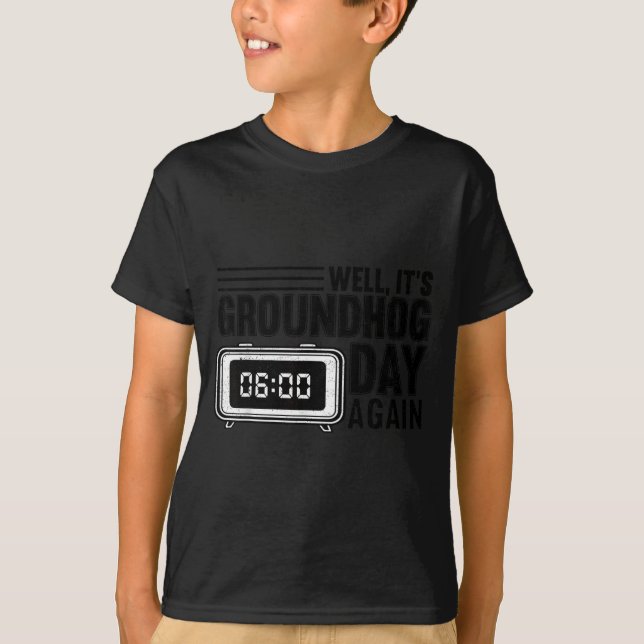 Its Groundhog Day Funny Somewhere Funny Groundhog  T-Shirt (Front)