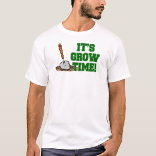 It's Grow Time T-Shirt