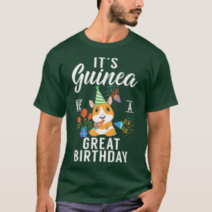Its Guinea Be A Great Birthday Cute Guinea Pig Pre T-Shirt