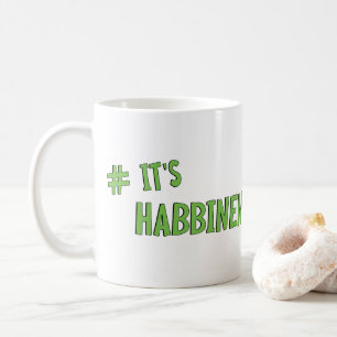#It's Habbenin Coffee Mug
