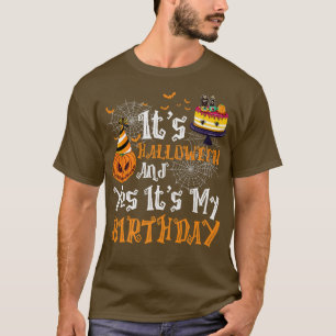 Its Halloween And Yes Its My Birthday Costume Funn T-Shirt