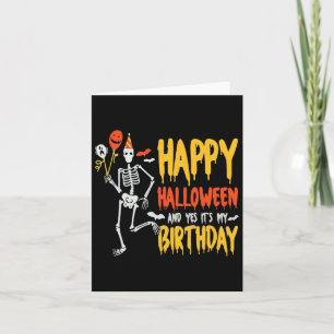 It's Halloween And Yes Its My Birthday Spooky Skel Card