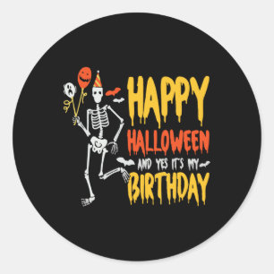 It's Halloween And Yes Its My Birthday Spooky Skel Classic Round Sticker