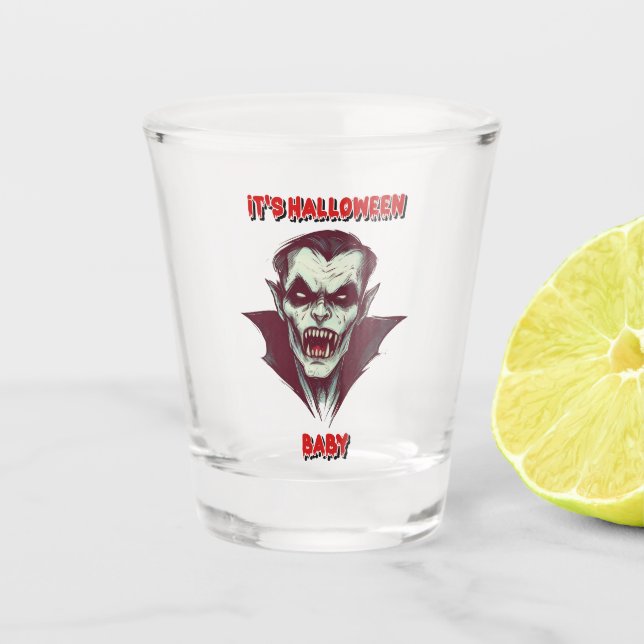 "It's Halloween Baby: The Vampire of Darkness" Shot Glass (Front)